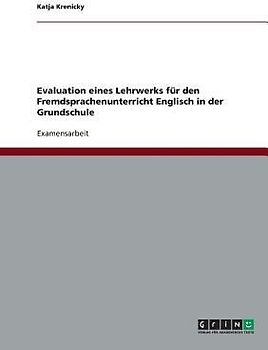 Englisch in der Grundschule. Evaluation eines Lehrwerks für den Fremdsprachenunterricht.