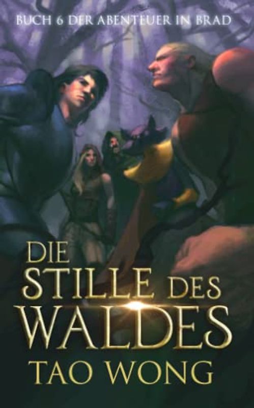 Die Stille des Waldes: Ein LitRPG-Roman für Jugendliche (Abenteuer in Brad, Band 6)