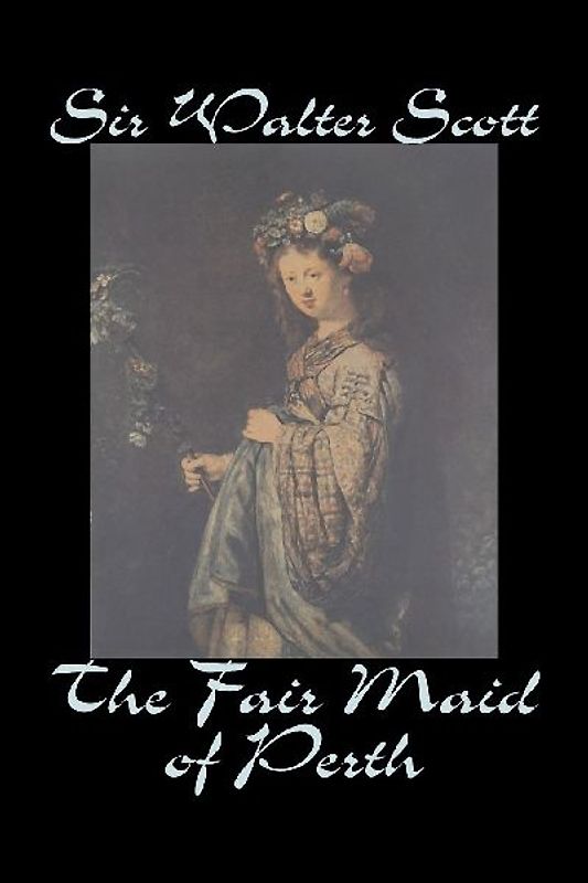 The Fair Maid of Perth by Sir Walter Scott, Fiction, Historical, Literary, Classics