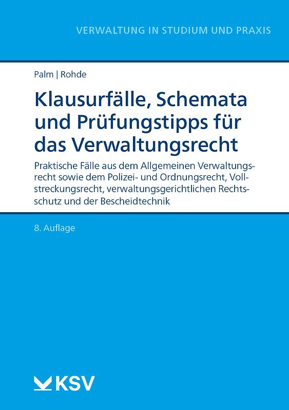 Klausurfälle, Schemata und Prüfungstipps für das Verwaltungsrecht
