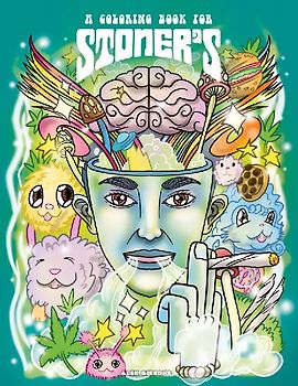 A Coloring Book For Stoners - Stress Relieving Psychedelic Art For Adults