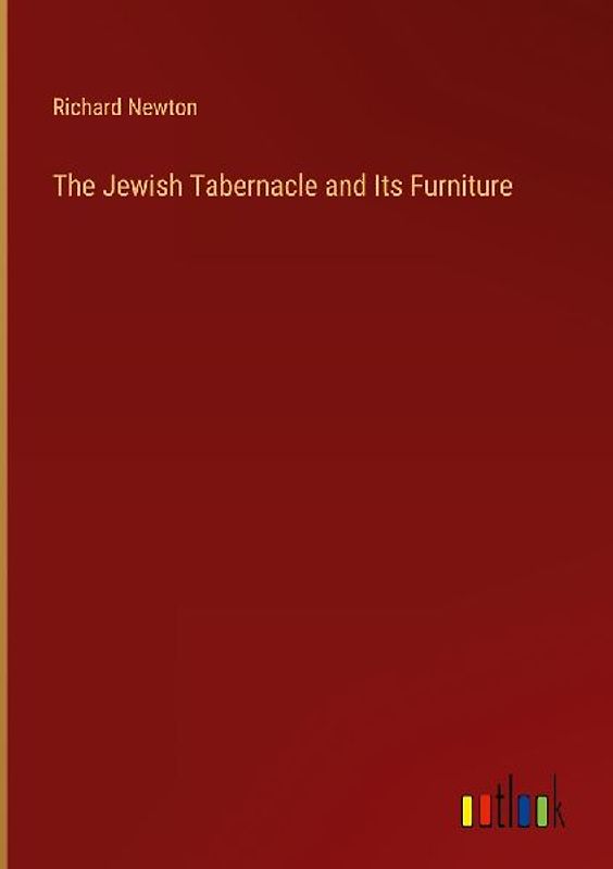 The Jewish Tabernacle and Its Furniture