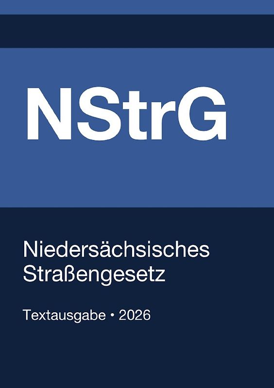 NStrG - Niedersächsisches Straßengesetz 2026