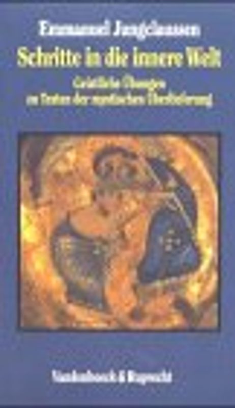 Schritte in die innere Welt. Geistliche Übungen