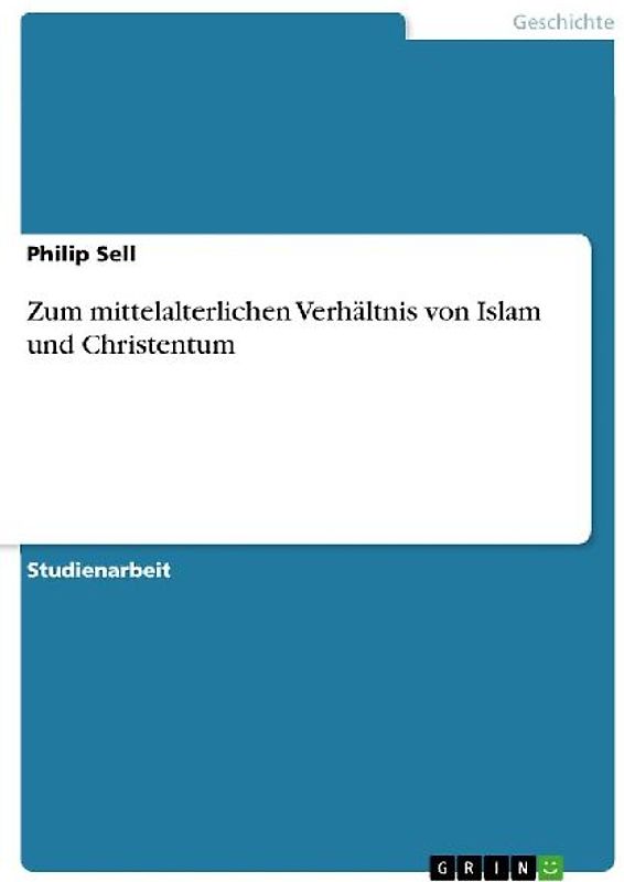 Zum mittelalterlichen Verhältnis von Islam und Christentum