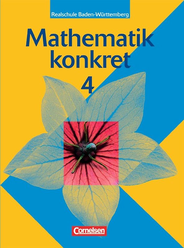 Mathematik konkret - Realschule Baden-Württemberg / Band 4 - Schülerbuch
