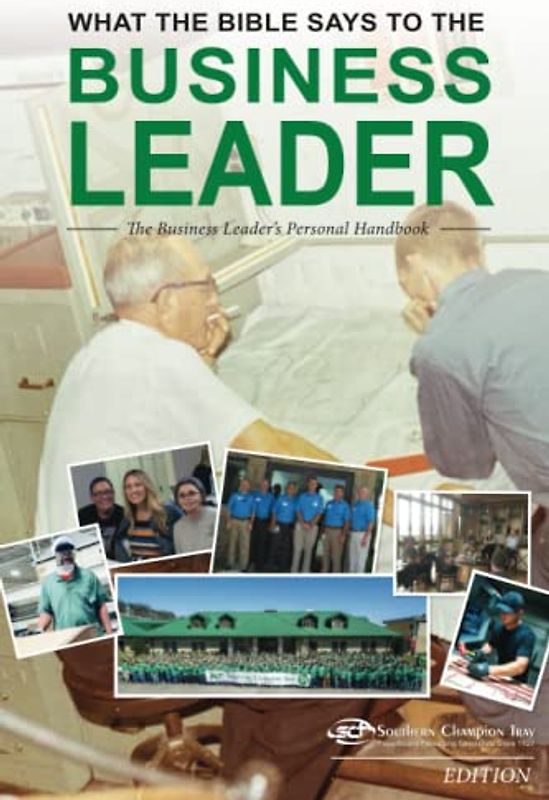 What the Bible Says to the Business Leader: Southern Champion Tray Edition: The Business Leader's Personal Handbook