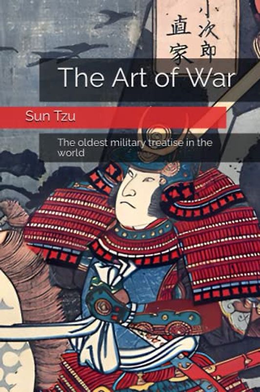 The Art of War: The oldest military treatise in the world