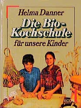 Die Bio-Kochschule für unsere Kinder