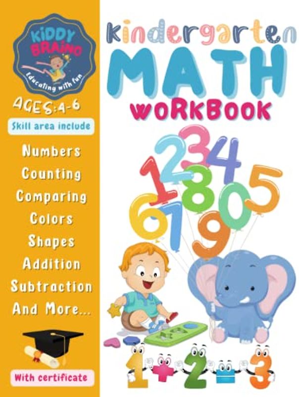 Kindergarten Math Workbook: Get ready for school with addition and subtraction, Counting and Writing Numbers from 1 to 20, Colors, Shapes, Matching, Tracing and more (kiddy Braino)