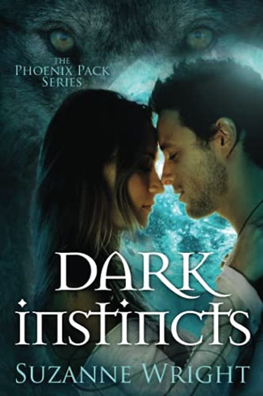 Dark Instincts (The Phoenix Pack, 4, Band 4)
