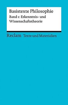 Basistexte Philosophie. Band 1: Erkenntnis- und Wissenschaftstheorie