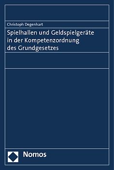Spielhallen und Geldspielgeräte in der Kompetenzordnung des Grundgesetzes
