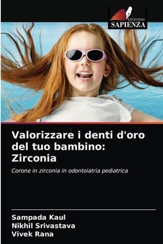 Valorizzare i denti d'oro del tuo bambino: Zirconia
