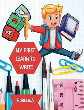 My first Learn to write: Unleash your children's creativity and attention to detail with a unique design.