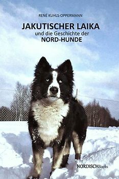 Jakutischer Laika und die Geschichte der Nord-Hunde
