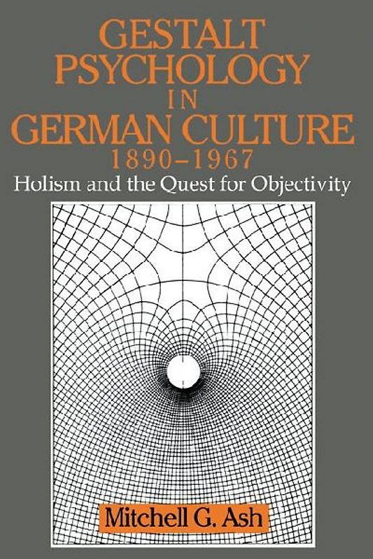 Gestalt Psychology in German Culture, 1890 1967