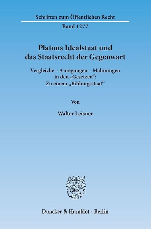 Platons Idealstaat und das Staatsrecht der Gegenwart.