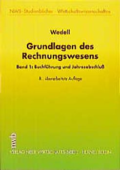 Grundlagen des Rechnungswesens. Buchführung und Jahresabschluss