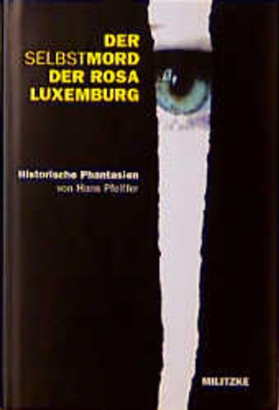 Der Selbstmord der Rosa Luxemburg. Historische Phantasien
