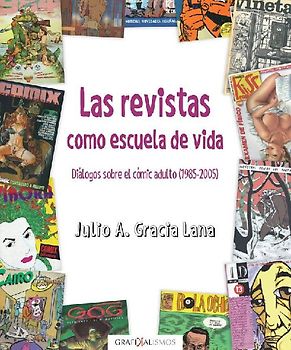 Las revistas como escuela de vida : diálogos sobre el cómic adulto, 1985-2005