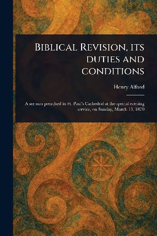 Biblical Revision, Its Duties and Conditions