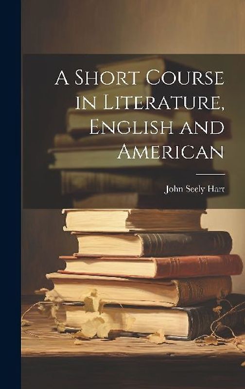 A Short Course in Literature, English and American