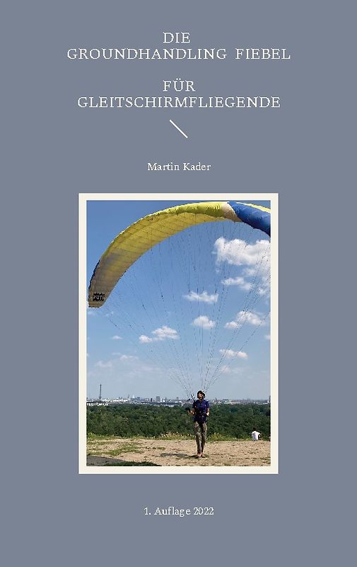 Die Groundhandling Fiebel für Gleitschirmfliegende