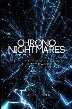 Chrono Nightmares: Terrifying Tales of Time Travel