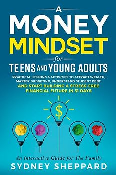 A Money Mindset for Teens and Young Adults