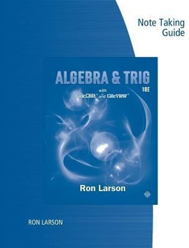 Note Taking Guide for Larson's Algebra & Trigonometry, 10th