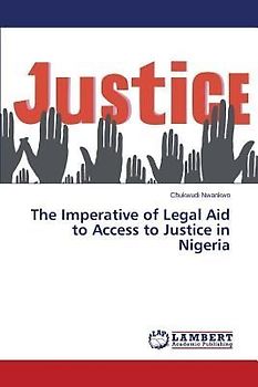 The Imperative of Legal Aid to Access to Justice in Nigeria