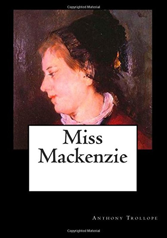 Miss Mackenzie - Trollope, Anthony