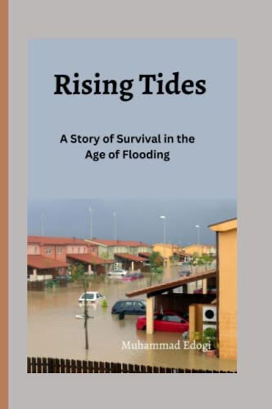 Rising Tides: A Story of Survival in the Age of Flooding