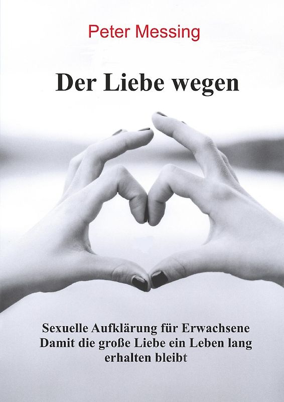 Der Liebe wegen - Sexuelle Aufklärung für Erwachsene