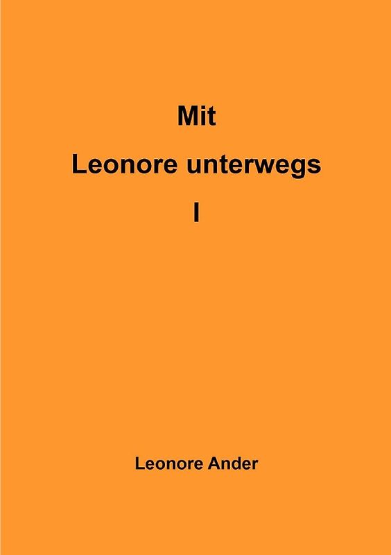 Mit Leonore unterwegs / Mit Leonore unterwegs I
