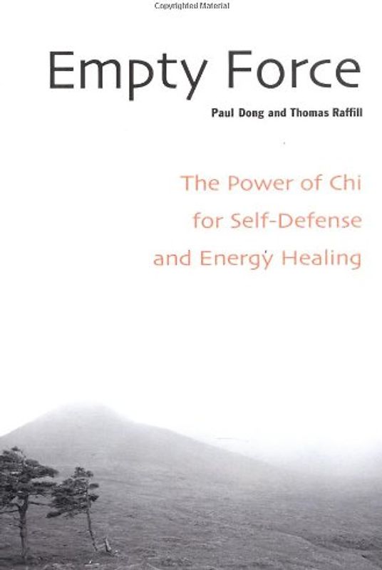 Empty Force: The Power of Chi for Self-Defense and Energy Healing - Paul Dong