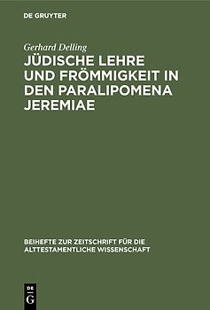 Jüdische Lehre und Frömmigkeit in den Paralipomena Jeremiae