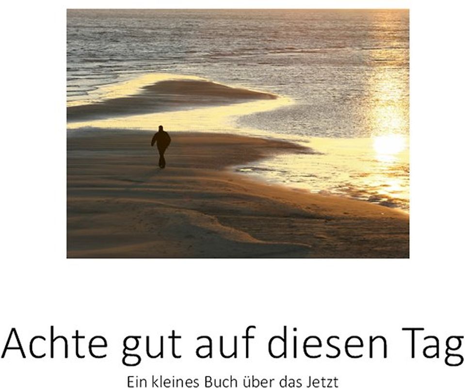 Achte gut auf diesen Tag