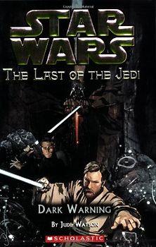 Star Wars: The Last of the Jedi #2: Dark warning - Jude Watson