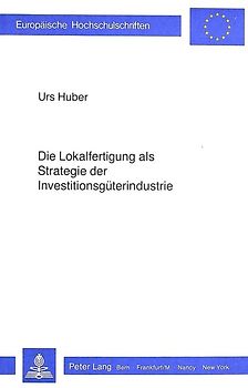 Die Lokalfertigung als Strategie der Investitionsgüterindustrie