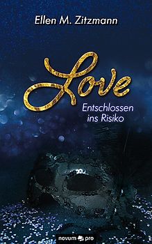 Love – Entschlossen ins Risiko (Band 1)