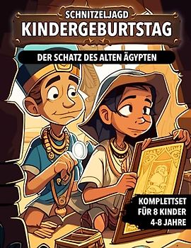 Schnitzeljagd Kindergeburtstag - Der Schatz des alten Ägypten: Schatzsuche für Kinder - Komplettset mit Schatzkarte, Rätseln, Einladungen, Urkunden und vieles mehr!