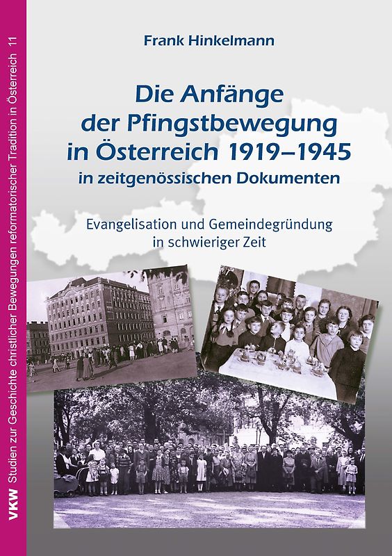 Die Anfänge der Pfingstbewegung in Österreich 1920–1945 in zeitgenössischen Dokumenten