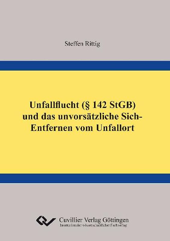 Unfallflucht (§ 142 StGB) und das unvorsätzliche Sich-Entfernen vom Unfallort