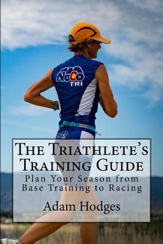 The Triathlete's Training Guide