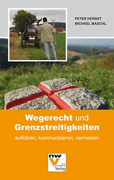 Wegerecht und Grenzstreitigkeiten