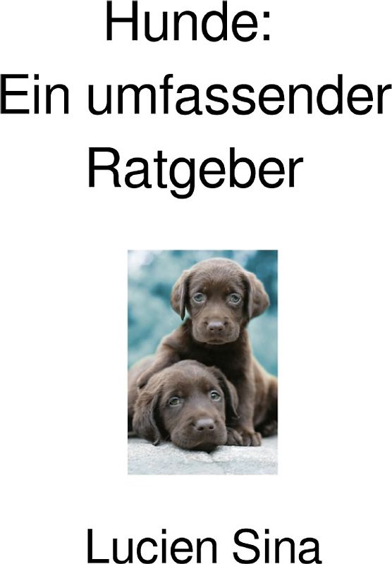 Hunde: Ein umfassender Ratgeber
