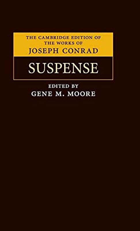 Suspense (The Cambridge Edition of the Works of Joseph Conrad)
