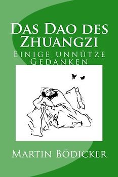 Das Dao des Zhuangzi: Einige unnütze Gedanken